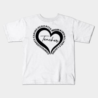 Teacher, Dedicated, Warm, Kind, Loving, Heart, Teacher’s Gift Kids T-Shirt